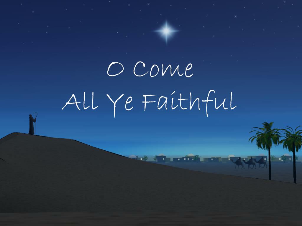 come all ye faithful come all ye faithful