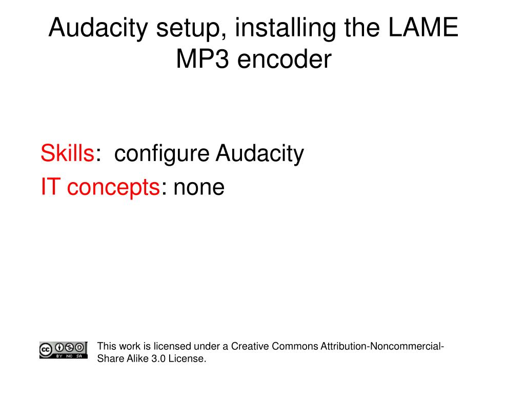 PPT - Audacity setup, installing the LAME MP3 encoder PowerPoint  Presentation - ID:5455205