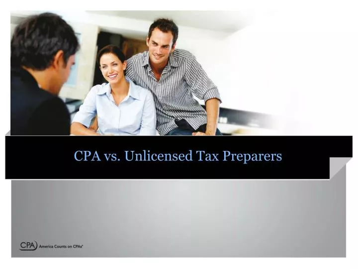 PPT CPA vs. Unlicensed Tax Preparers PowerPoint Presentation, free