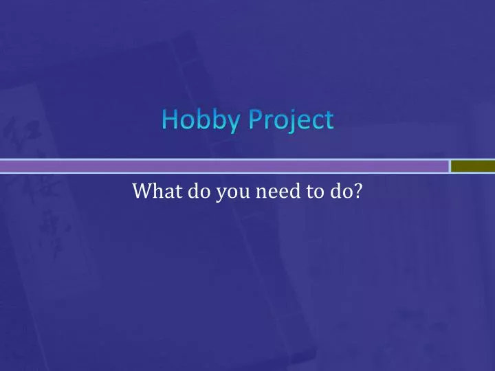 PPT Hobby Project PowerPoint Presentation, free download ID5459630