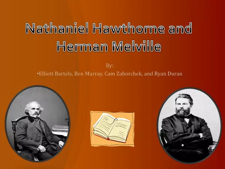 herman melville and nathaniel hawthorne show Nathaniel hawthorne was born in salem herman melville, among others show full bio ↓ sparknotes the. herman melville and nathaniel hawthorne show Nathaniel hawthorne was born in salem herman melville, among others show full bio ↓ sparknotes the.