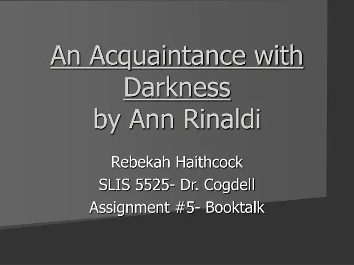 an acquaintance with darkness by ann an acquaintance with darkness by ann