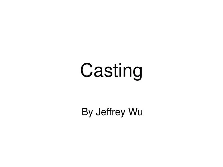 PPT Casting PowerPoint Presentation, free download ID5467199