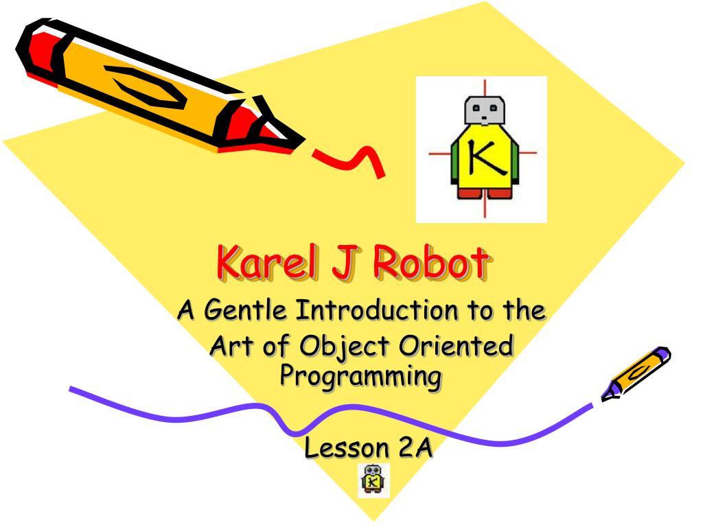 PPT - Karel J Robot PowerPoint Presentation, free download - ID:5467630