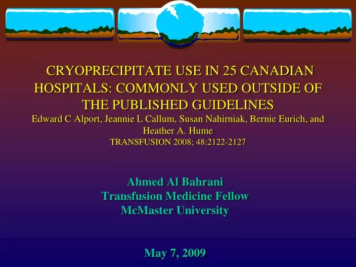 ahmed al bahrani transfusion medicine fellow mcmaster university may 7 2009 n.