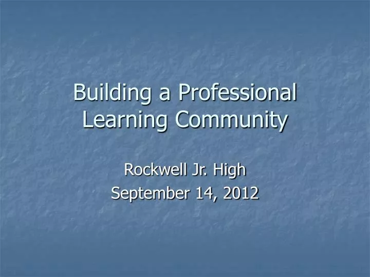 PPT - Building a Professional Learning Community PowerPoint ...