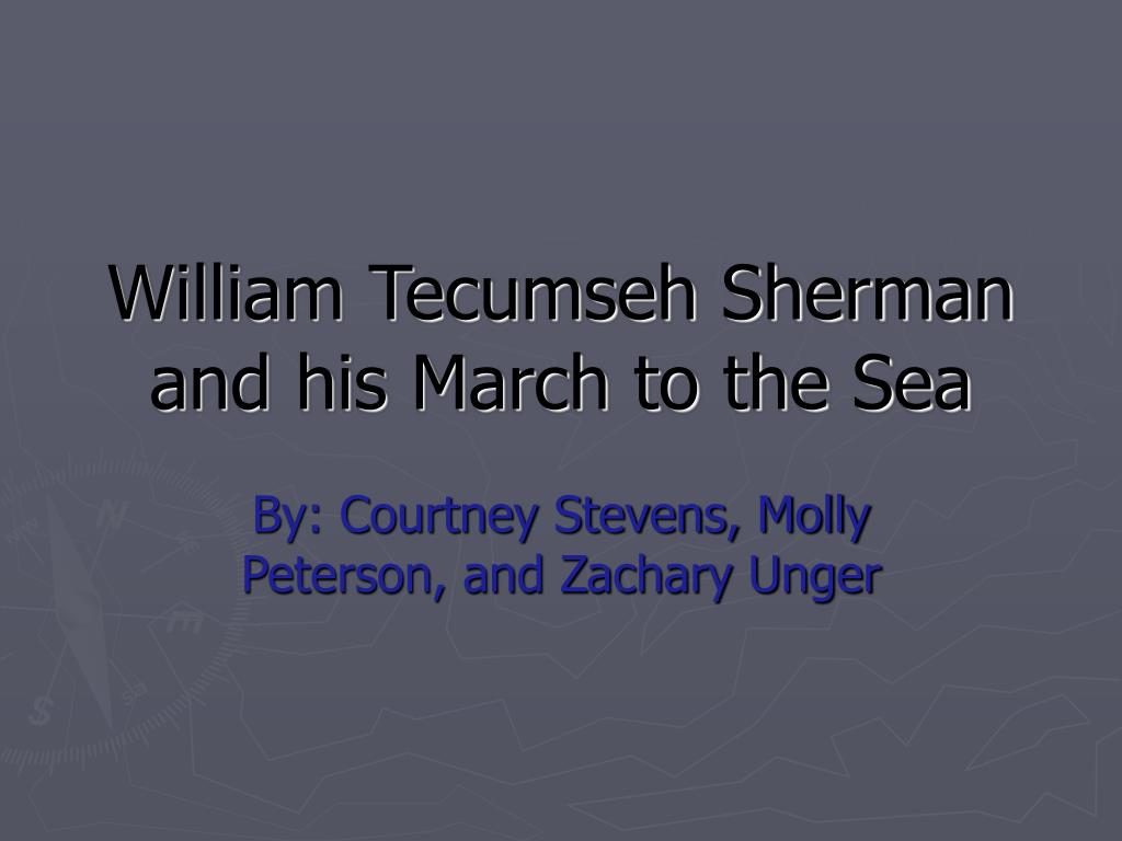 PPT - William Tecumseh Sherman and his March to the Sea PowerPoint ...