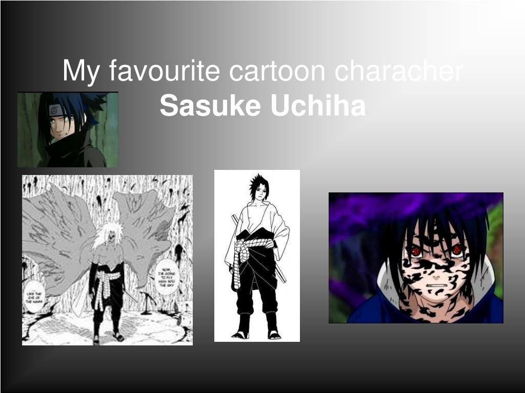 PPT - My favourite cartoon characher Sasuke Uchiha PowerPoint Presentation  - ID:5471665