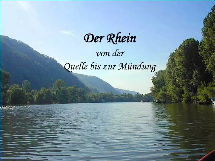PPT - Der Rhein von der Quelle bis zur Mündung PowerPoint Presentation
