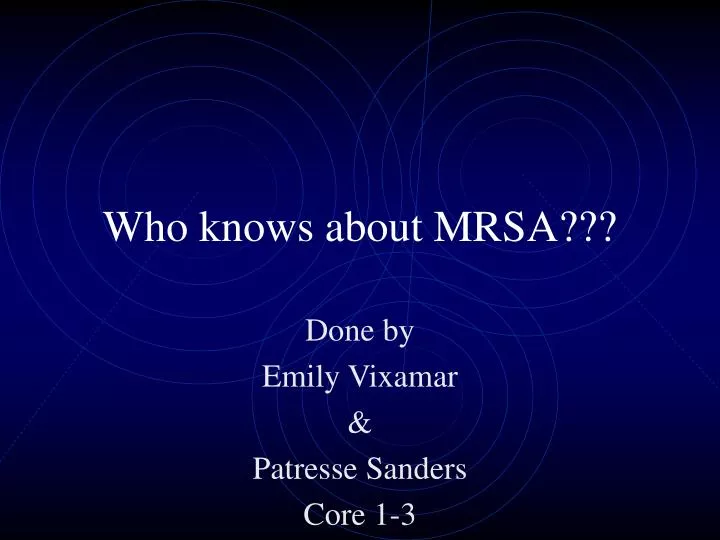 who knows about mrsa n.