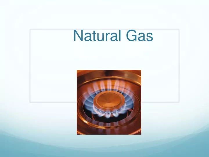 presentation about natural gas