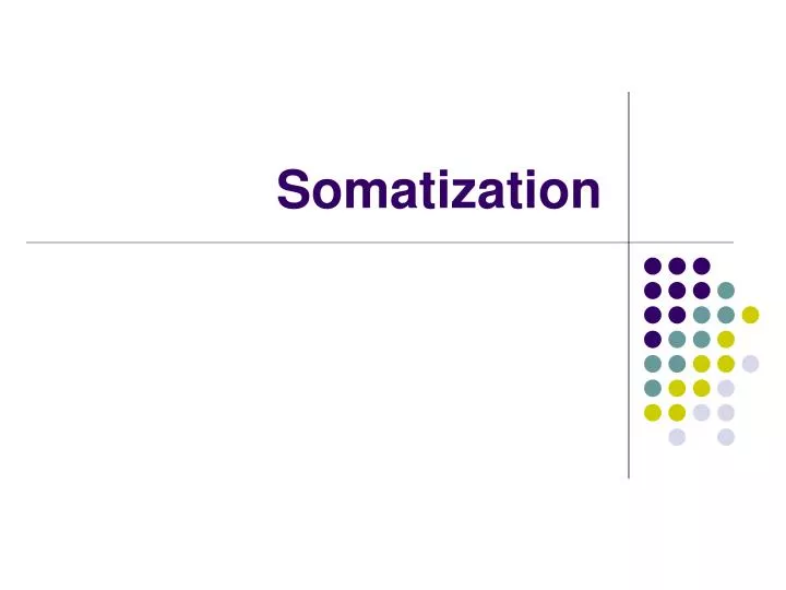 PPT - Somatization PowerPoint Presentation, free download - ID:5475353