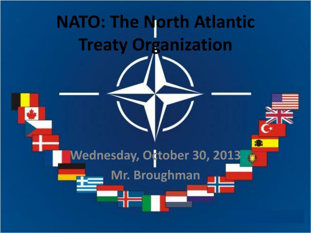 PPT - NATO: The North Atlantic Treaty Organization PowerPoint ...