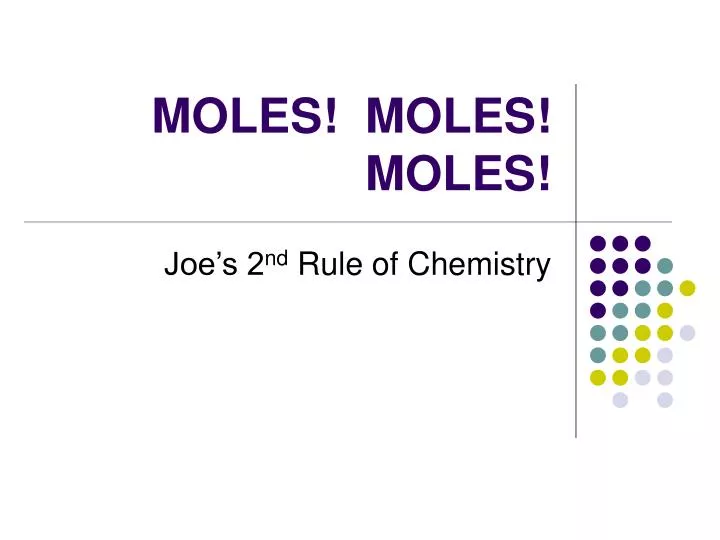 moles moles moles n.