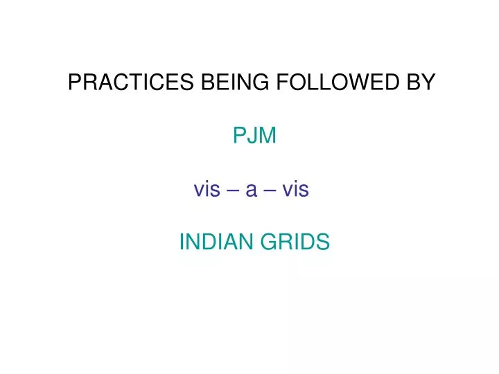 practices being followed by pjm vis a vis indian grids n.