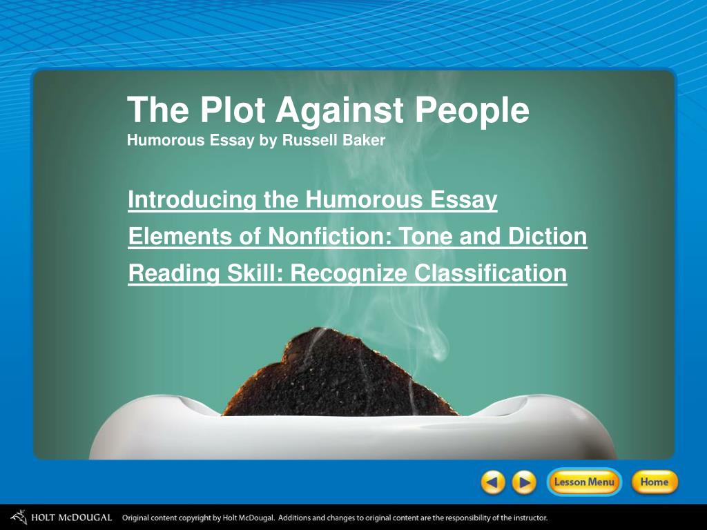 Ppt The Plot Against People Humorous Essay By Russell Baker Ppt The Plot Against People Humorous Essay By Russell Baker Powerpoint Presentation Id Business Studies Essays also Essays About Business Thesis Statement For An Essay