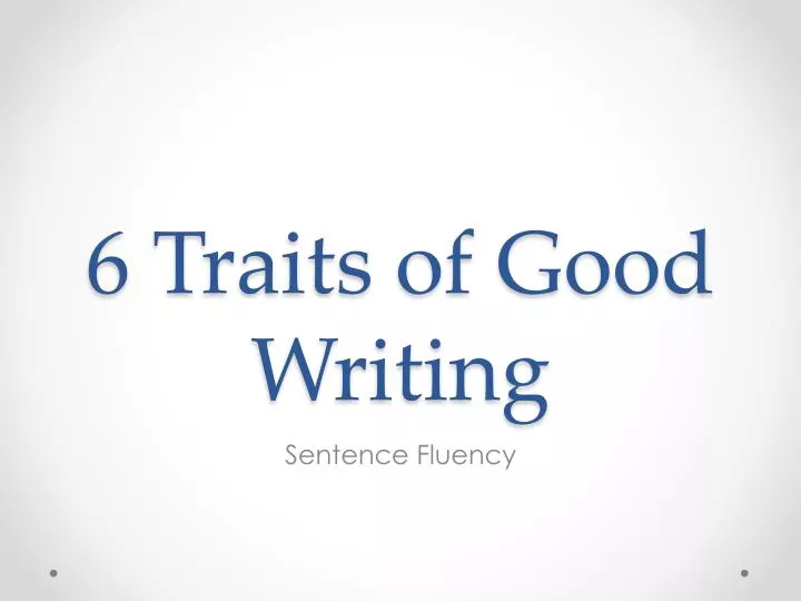6 traits of writing powerpoint The six traits model allows teachers and students to focus on one or two elements of writing at a time creating a more manageable and effective way for students to learn how to write. 6 traits of writing powerpoint The six traits model allows teachers and students to focus on one or two elements of writing at a time creating a more manageable and effective way for students to learn how to write.