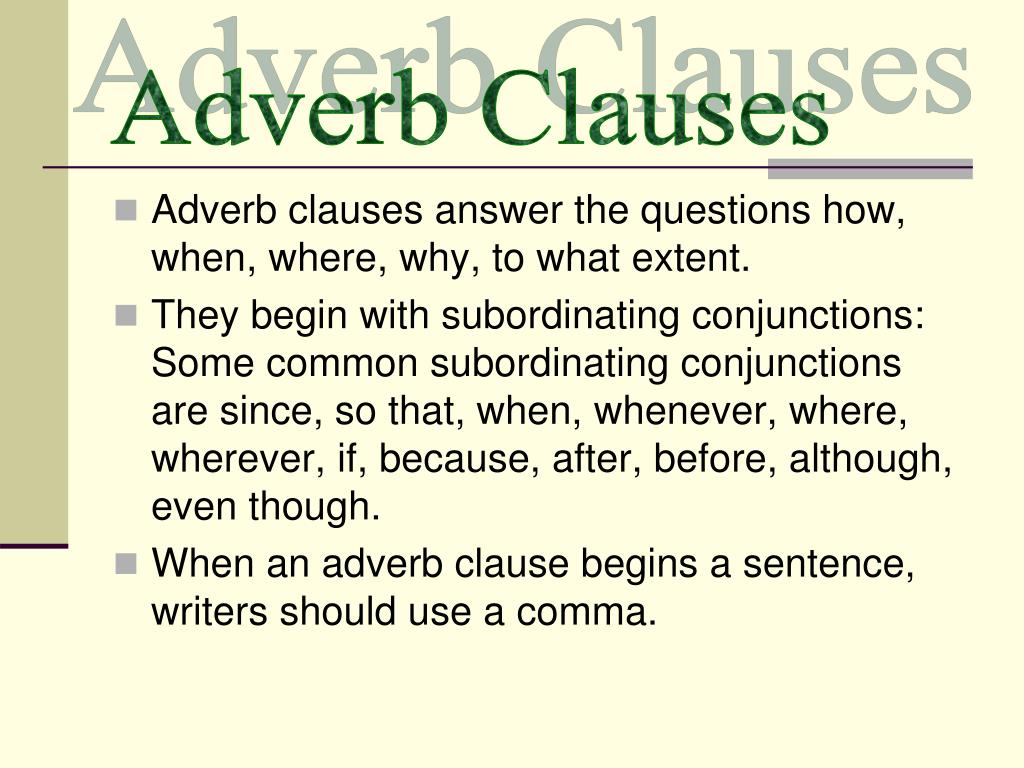 What Should Be Added When An Adverb Begins A Sentence? PPT - Adverb Clauses Adjective Clauses Noun Clauses PowerPoint