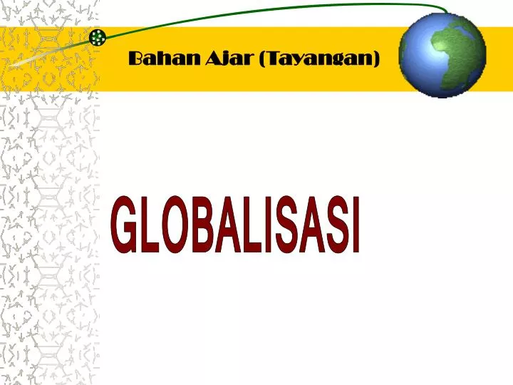 PPT - GLOBALISASI PowerPoint Presentation, Free Download - ID:5482877