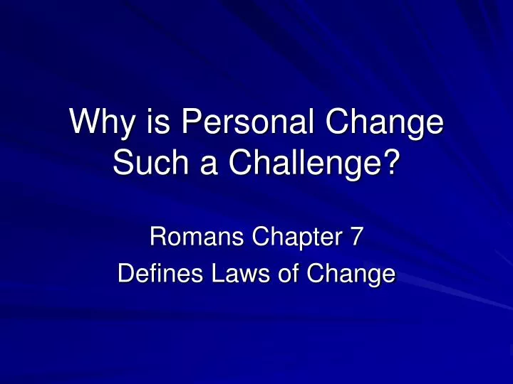 PPT Why Is Personal Change Such A Challenge PowerPoint Presentation 