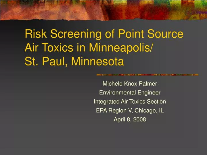 Ppt Risk Screening Of Point Source Air Toxics In Minneapolis St