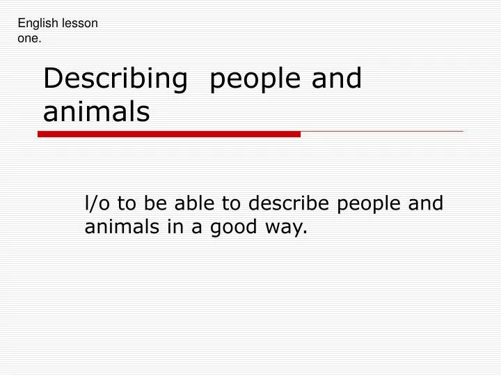 PPT - Describing people and animals PowerPoint Presentation, free download  - ID:5487074