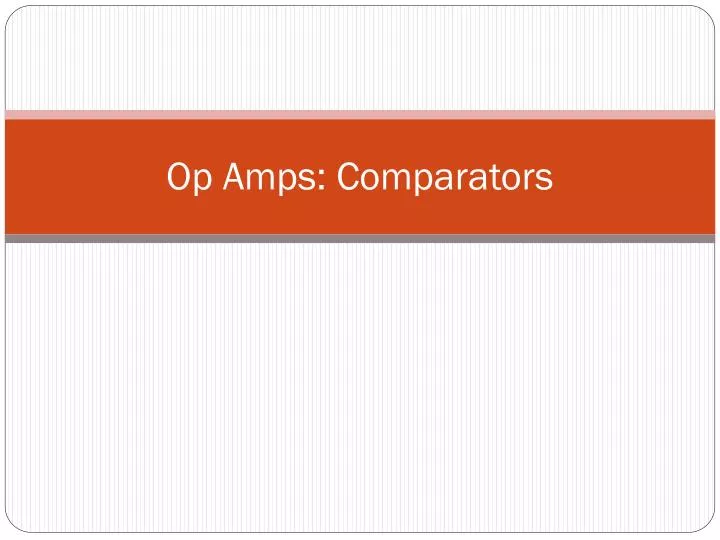 PPT Op Amps Comparators PowerPoint Presentation, free download ID