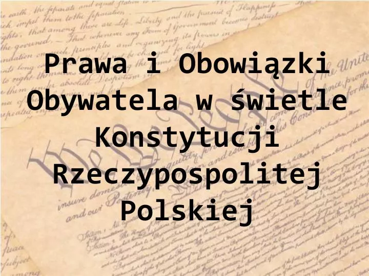Wymień Prawa I Obowiązki Obywatela Wobec Którego Podjęła Działania Policja PPT - Prawa i Obowiązki Obywatela w świetle Konstytucji