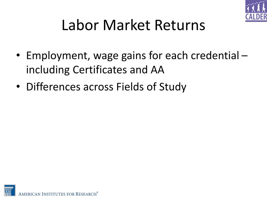 PPT - Just the Facts, Ma’am: Postsecondary Education and Labor Market ...