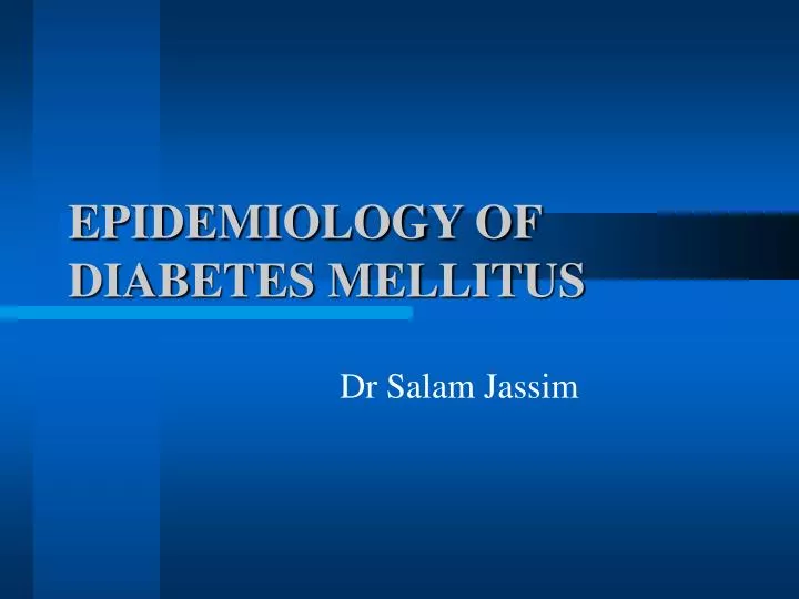 epidemiology of diabetes mellitus epidemiology of diabetes mellitus