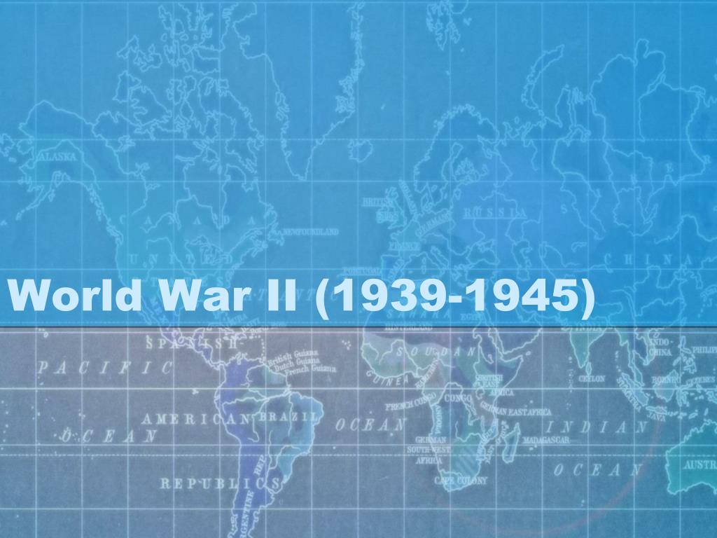 Ppt World War Ii 1939 1945 Powerpoint Presentation Free Download
