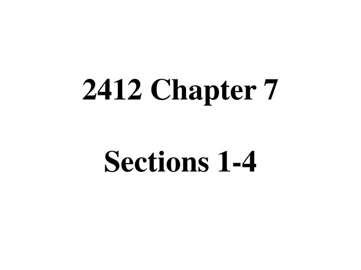 PPT 2412 Chapter 7 Sections 14 PowerPoint Presentation, free