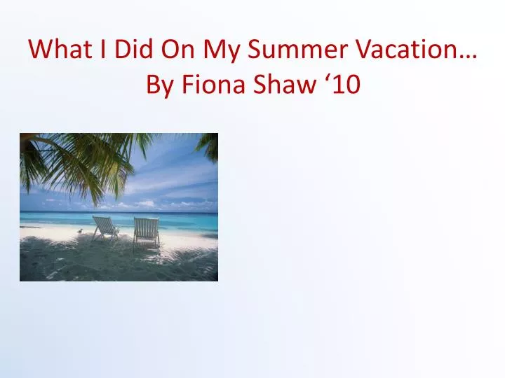 what i did in the summer what i did in the summer