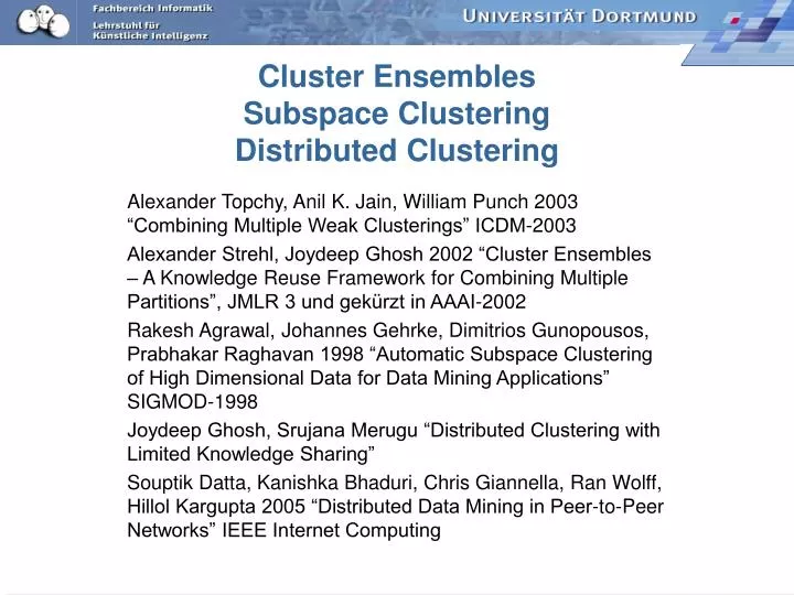 PPT - Cluster Ensembles Subspace Clustering Distributed Clustering ...