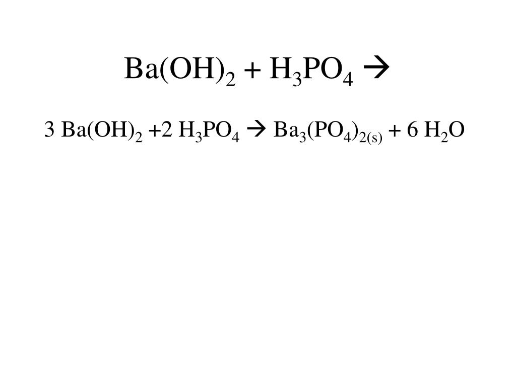 S ba реакция. Ba Oh 2 h3po4. Ba Oh 2 h3po4 уравнение. Ba(Oh)2. Ba Oh 2 h3po4 уравнение реакции.