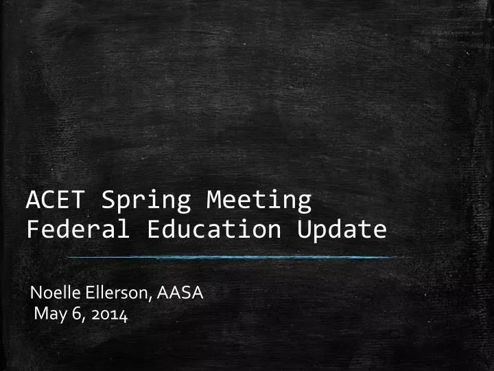 PPT ACET Spring Meeting Federal Education Update PowerPoint