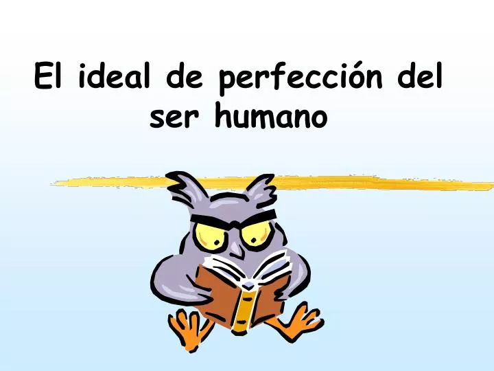 PPT - El ideal de perfección del ser humano PowerPoint Presentation ...