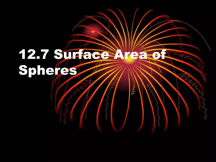 12 7 surface area of spheres n.