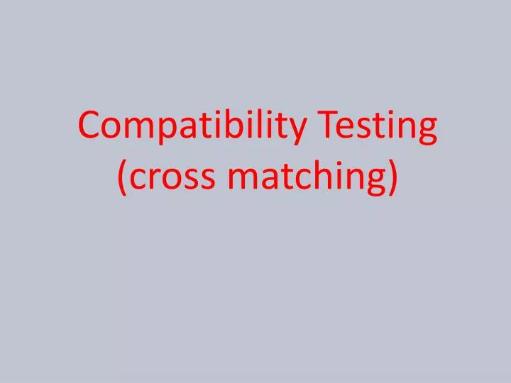compatibility testing cross matching n.