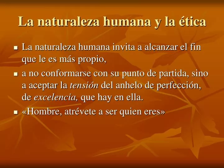 PPT - La naturaleza humana y la ética PowerPoint Presentation, free  download - ID:5498763