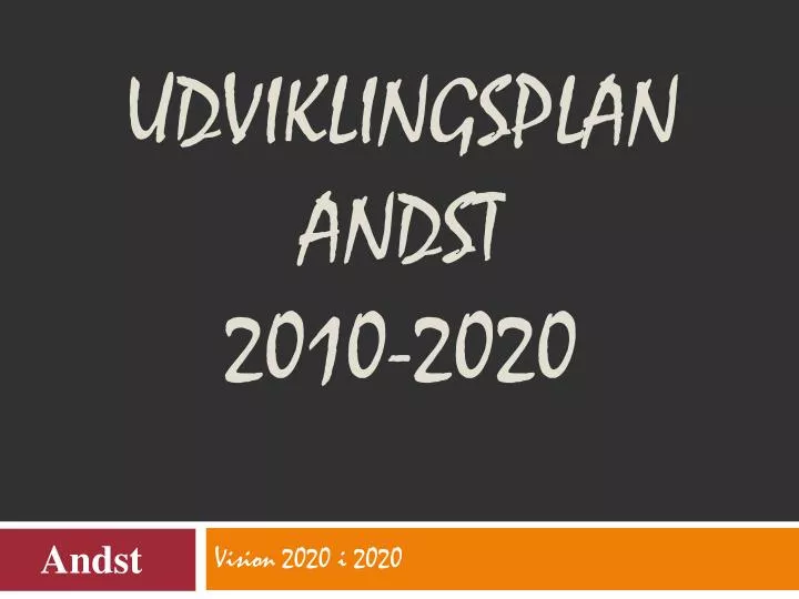 PPT - Udviklingsplan Andst 2010-2020 PowerPoint Presentation, Free ...