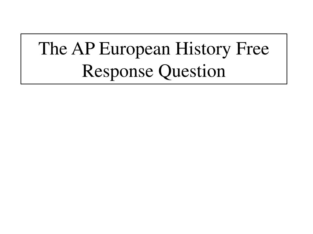 PPT The AP European History Free Response Question PowerPoint