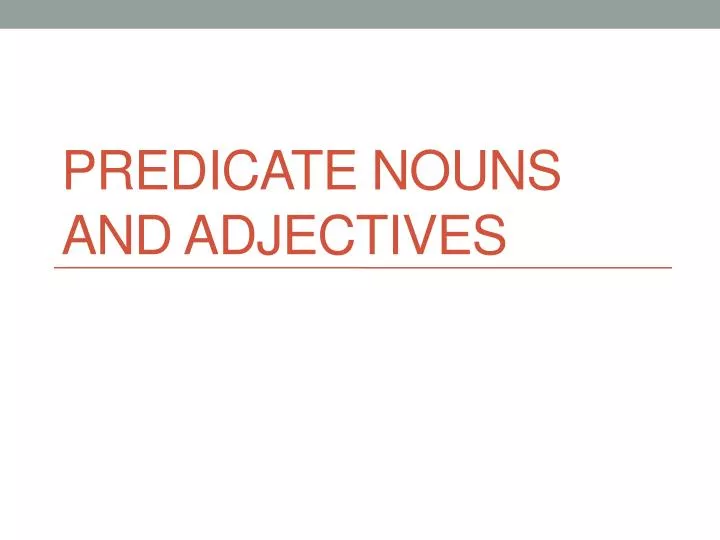 ppt-predicate-nouns-and-adjectives-powerpoint-presentation-free-download-id-5502168