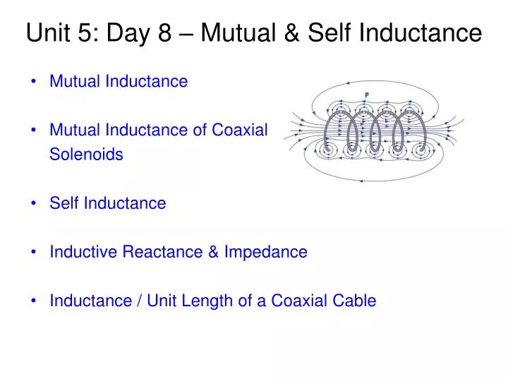 PPT - Unit 5: Day 8 - Mutual & Self Inductance PowerPoint ...