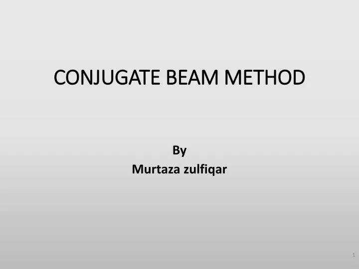 conjugate beam method n.