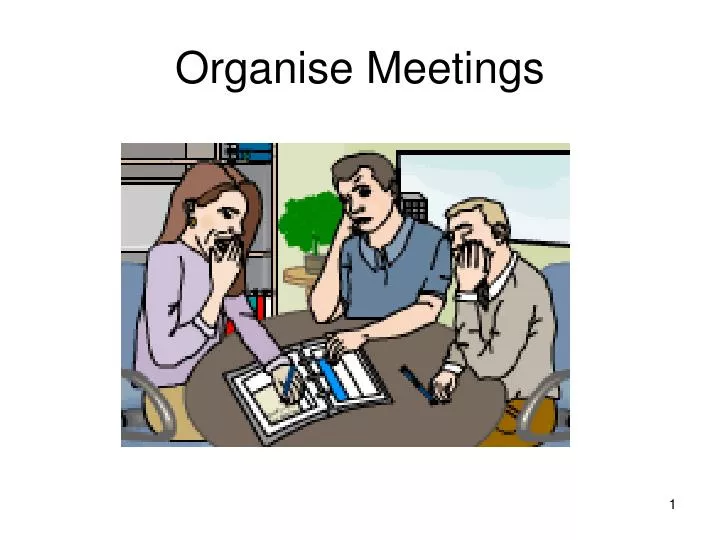 organise meetings n.