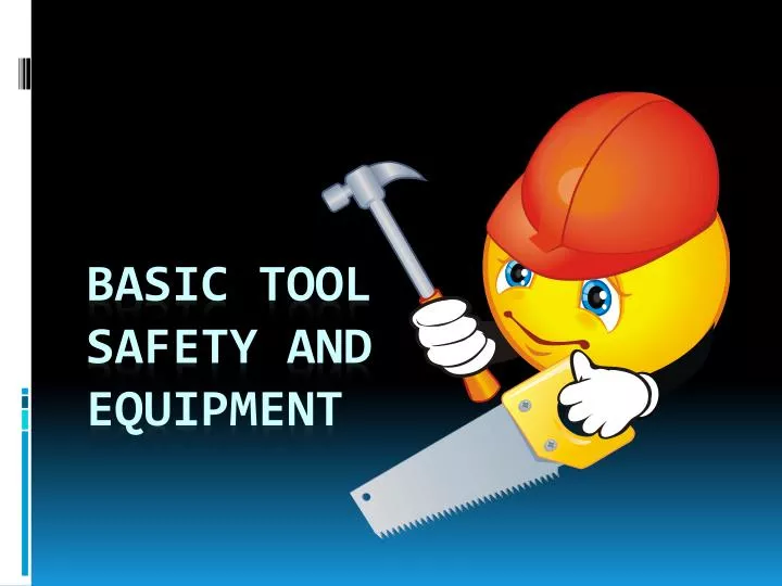 PPT Basic Tool Safety and Equipment PowerPoint Presentation, free
