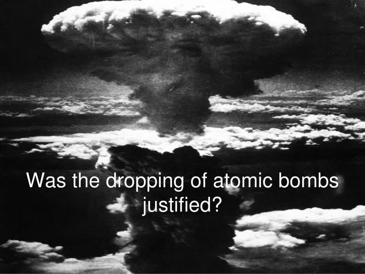 truman justified atomic bomb
