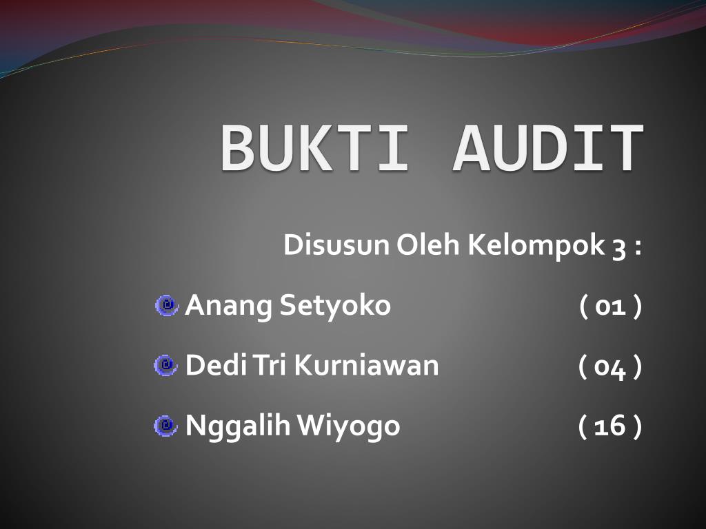 Ppt Bukti Audit Powerpoint Presentation Free Download Id 5509074