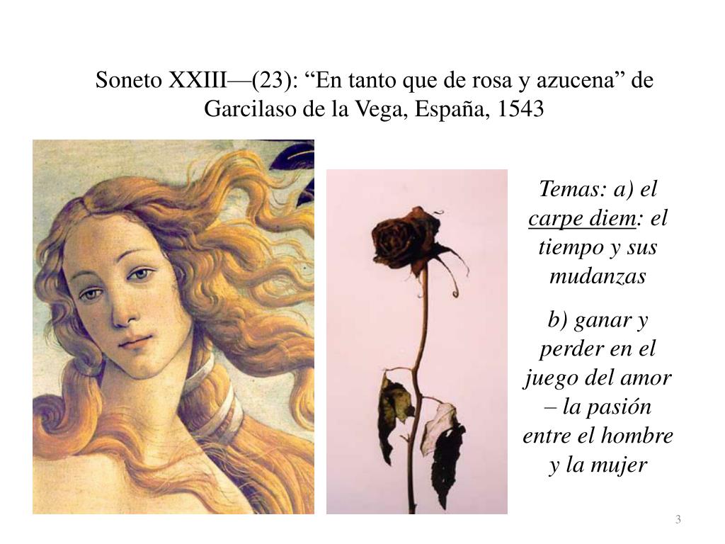 Garcilaso de la Vega, España, 1543 Temas: a) el carpe diem: el tiempo y sus...